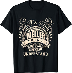 It's a WELLER thing you wouldn't understand Gifts T-Shirt - T-Shirt | Black