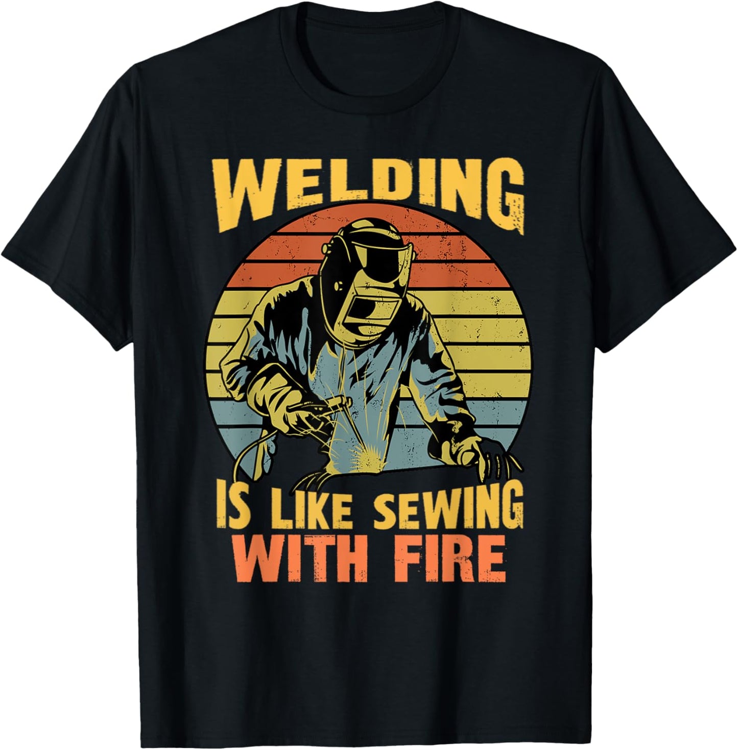 Retro Welder Humor Funny Welding Is Like Sewing With Fire T-Shirt - T-Shirt | Black