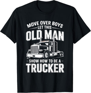 Move Over Boys Let This Old Man Trucker T-Shirt - T-Shirt | Black