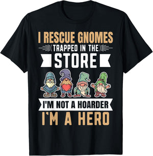 Garden Lover I Rescue Gnomes Not A Hoarder A Hero Gardener T-Shirt - T-Shirt | Black