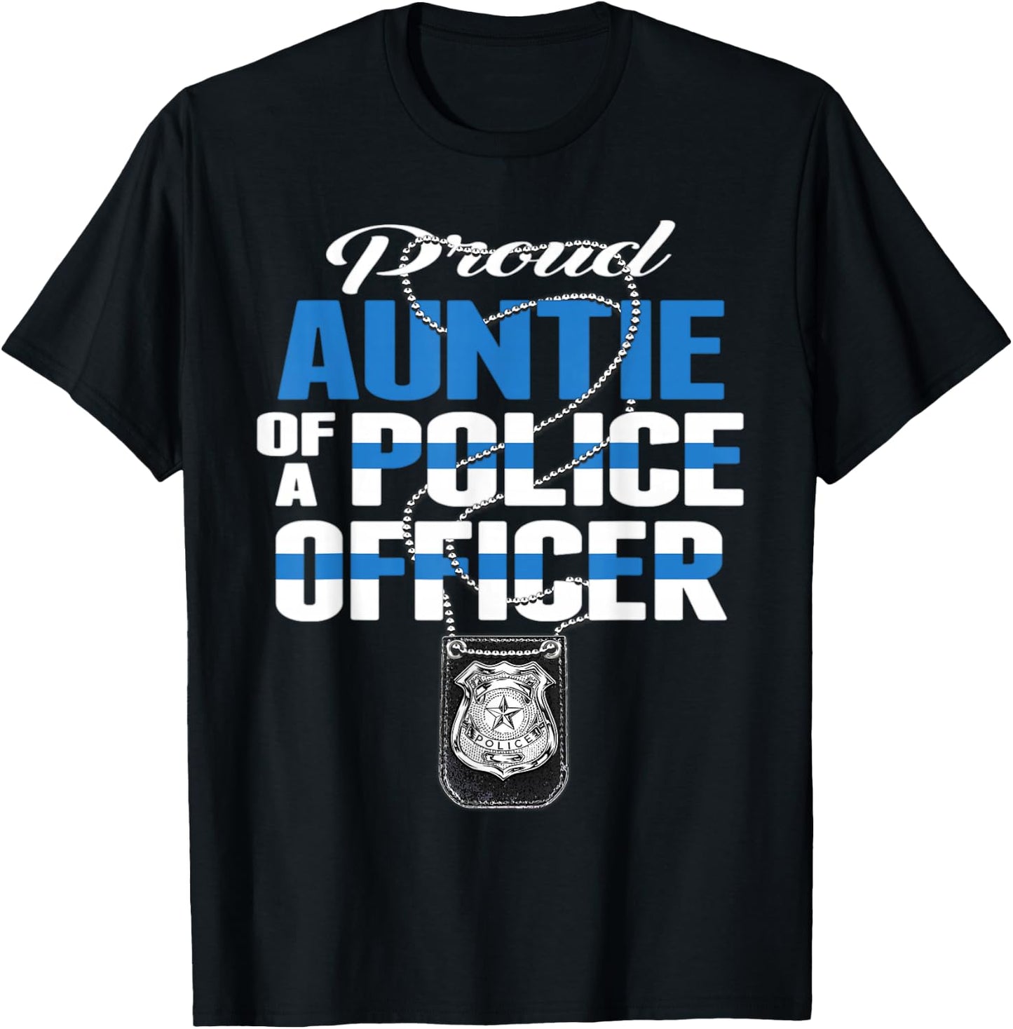 Proud Auntie Of A Police Officer - Thin Blue Line Aunt Gift T-Shirt - T-Shirt | Black