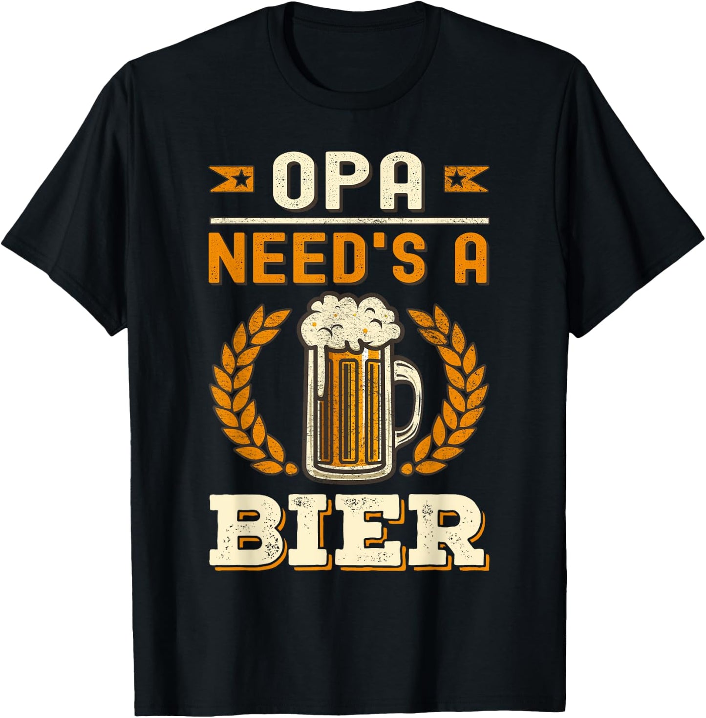 Opa Needs A Beer Bier German Oktoberfest Funny T-Shirt - T-Shirt | Black