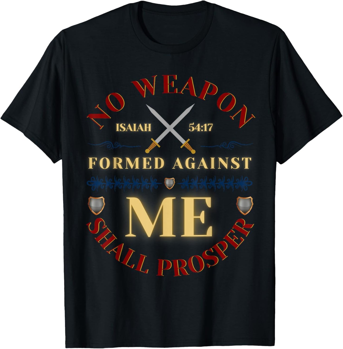 No Weapon Form Against Me Shall Prosper Cute Christian Faith T-Shirt - T-Shirt | Black