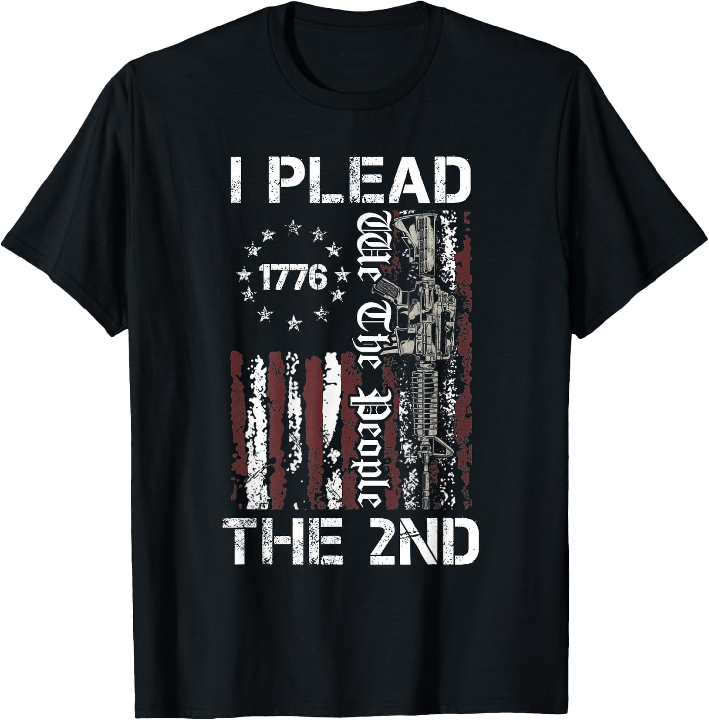 I Plead The 2nd Amendment We The People USA AR15 Pro Gun T-Shirt - T-Shirt | Black