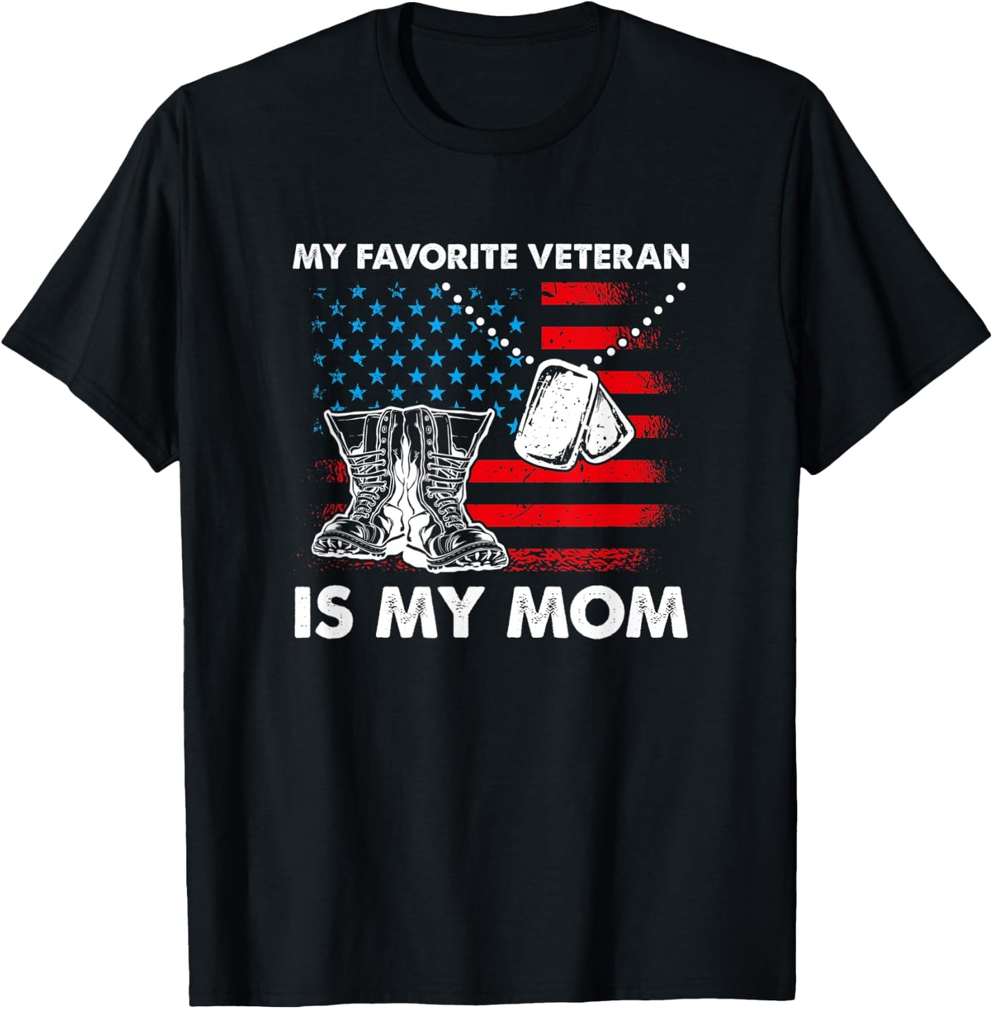 My Favorite Veteran Is My Mom - Mothers Day Veterans Day T-Shirt - T-Shirt | Black