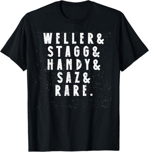 BTAC Name Weller Stagg Handy Saz And Rear Bourbon Whiskey T-Shirt - T-Shirt | Black