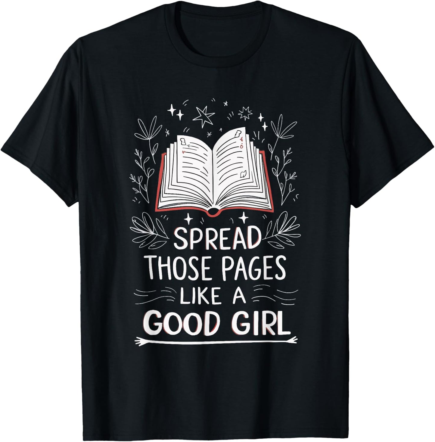 Spread Those Pages Like A Good Girl T-Shirt - T-Shirt | Black
