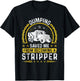 Dumping Saved Me From Becoming A Stripper, Dump Truck Driver T-Shirt - T-Shirt | Black