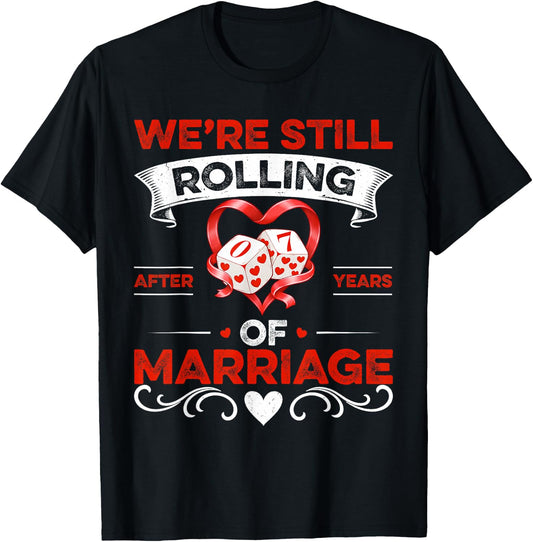 We're Still Rolling After 7 Year of Marriage 7th Anniversary T-Shirt - T-Shirt | Black