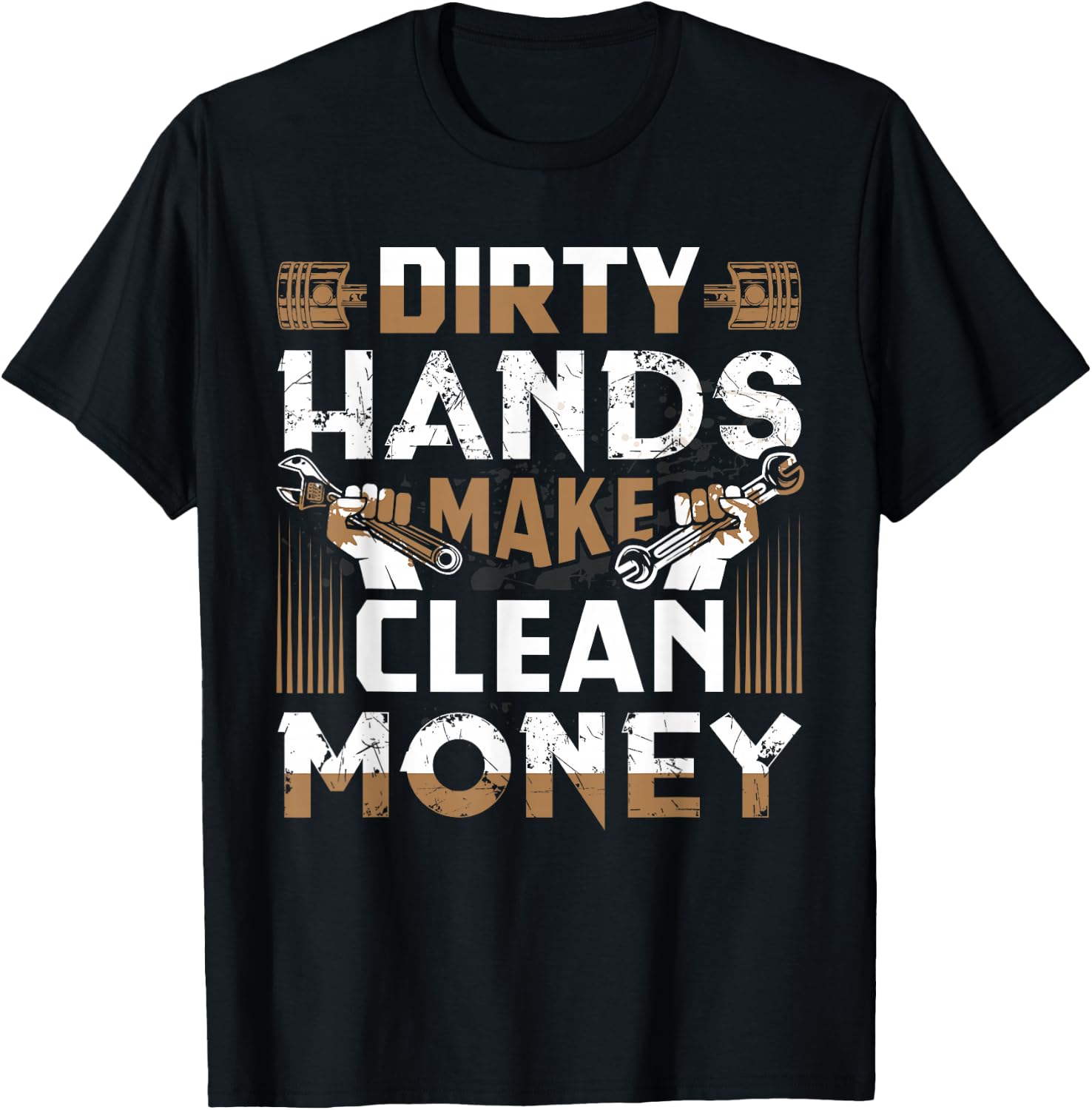 Dirty Hands Make Clean Money Funny Mechanic Gift T-Shirt - T-Shirt | Black