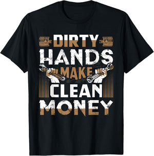 Dirty Hands Make Clean Money Funny Mechanic Gift T-Shirt - T-Shirt | Black