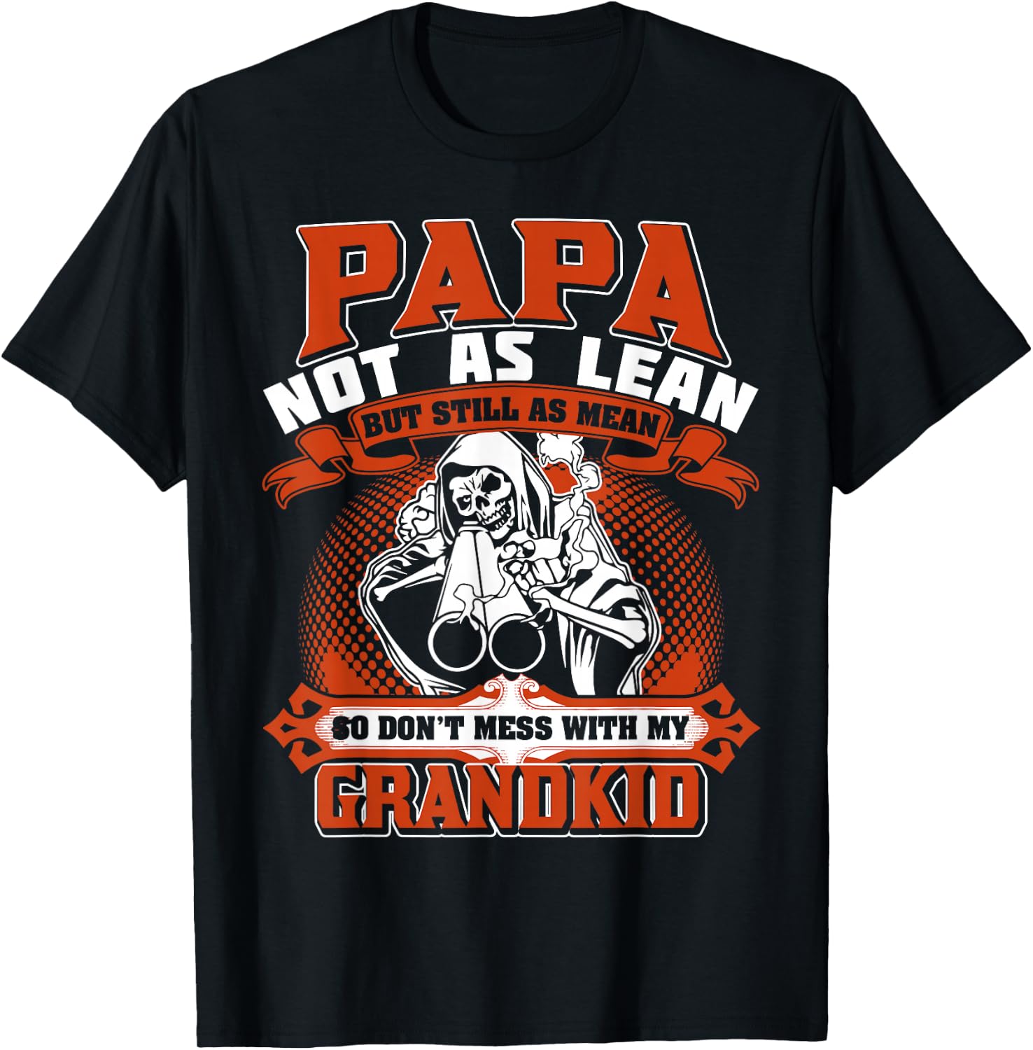 Papa not as lean but still as mean so don't mess with shirt T-Shirt - T-Shirt | Black