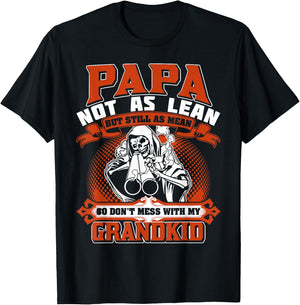 Papa not as lean but still as mean so don't mess with shirt T-Shirt - T-Shirt | Black