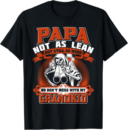 Papa not as lean but still as mean so don't mess with shirt T-Shirt - T-Shirt | Black