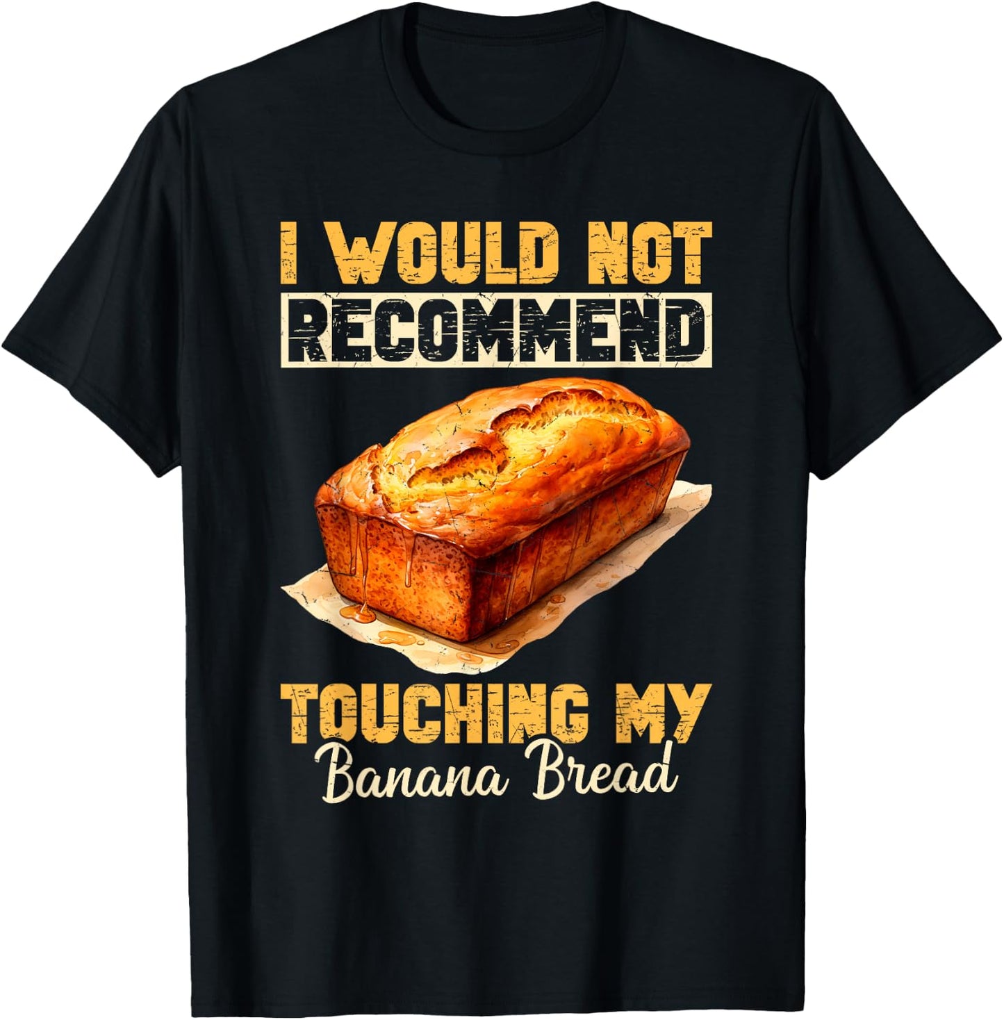 Banana Bread Lover Banana Bread Mix Banana Bread Baker T-Shirt - T-Shirt | Black