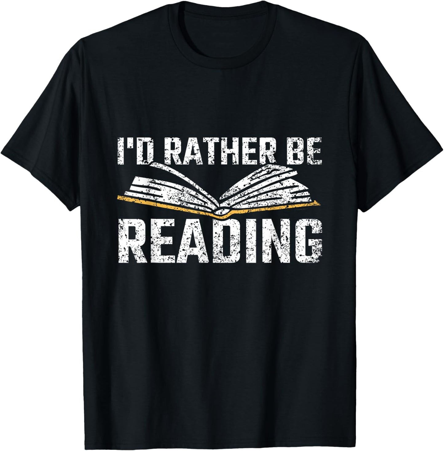 I'd Rather Be Reading Book Readers Reader Read Reading T-Shirt - T-Shirt | Black