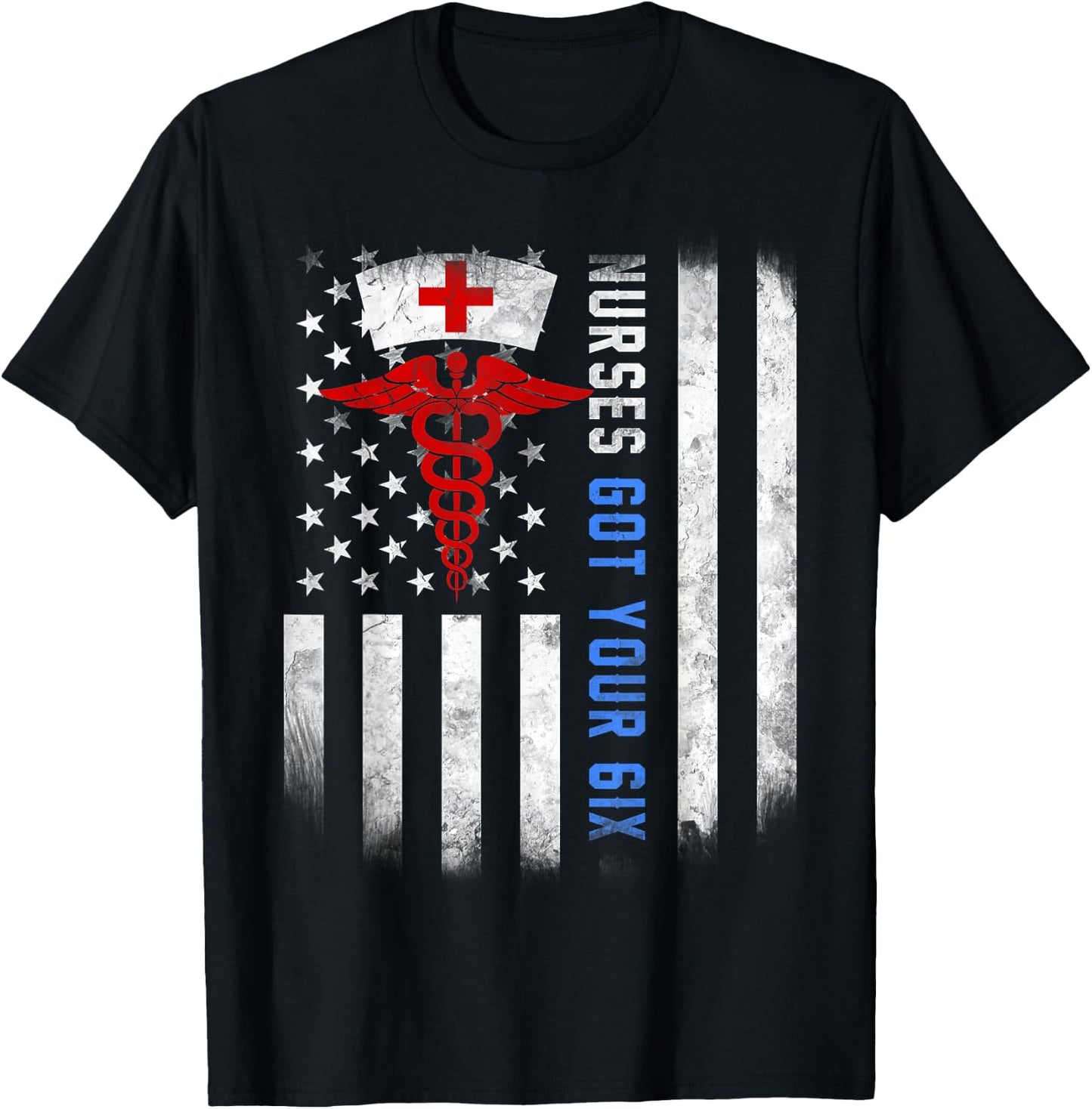 nurses got your six Shirt US Flag T-Shirt - T-Shirt | Black