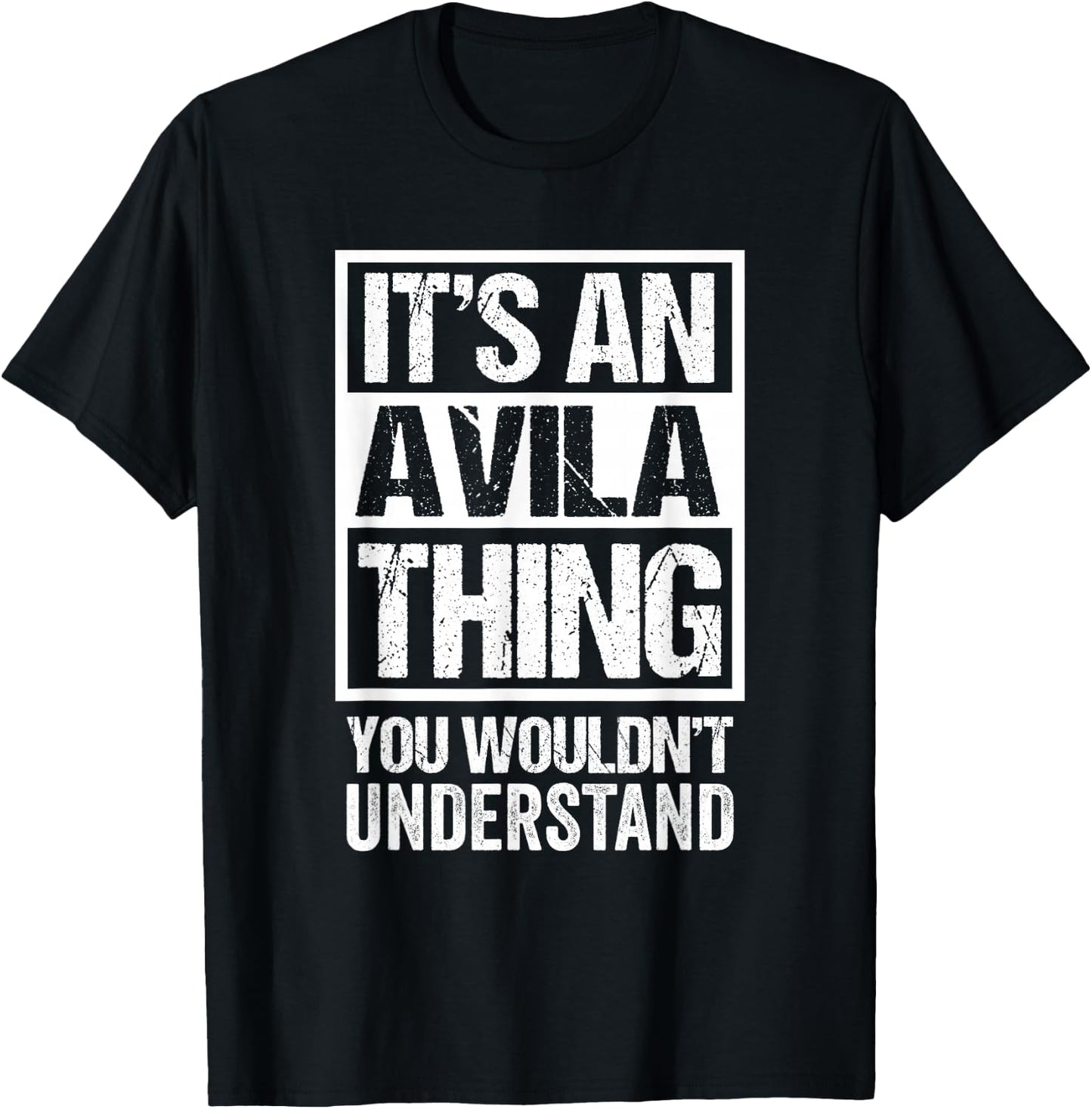It's An Avila Thing You Wouldn't Understand Surname Name T-Shirt - T-Shirt | Black