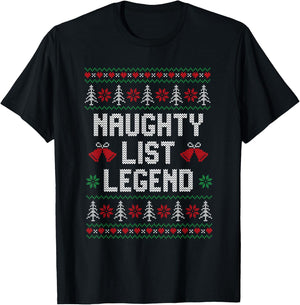 Ugly Christmas Sweater Funny - Naughty List Legend T-Shirt - T-Shirt | Black