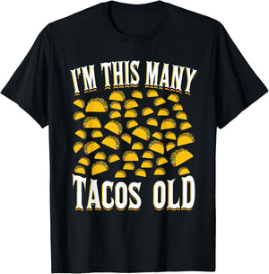 I’m This Many Tacos Old Funny 50th Birthday Mexican Food T-Shirt - T-Shirt | Black
