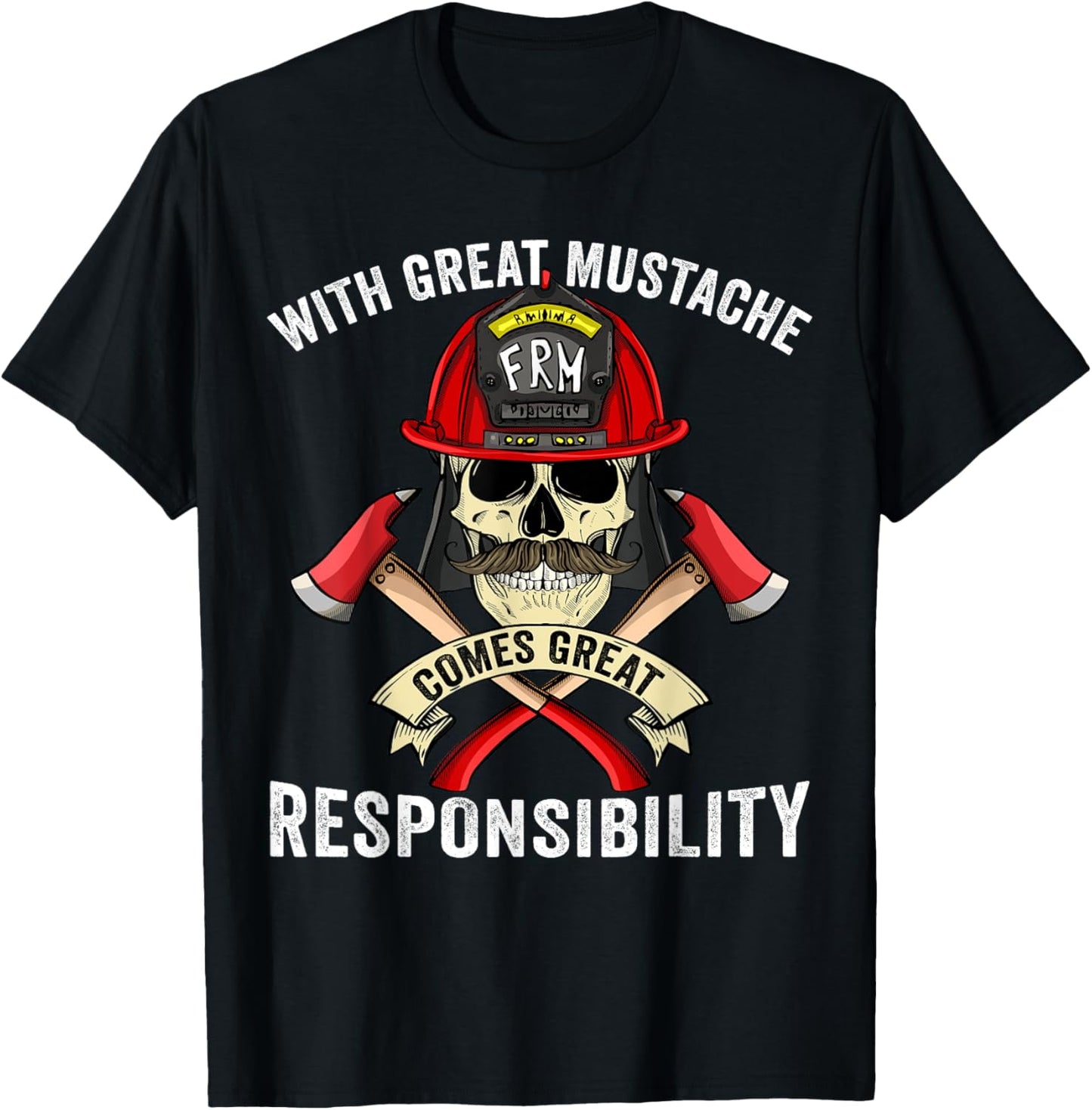 With Great Mustache Comes Great Responsibility Fireman Skull T-Shirt - T-Shirt | Black
