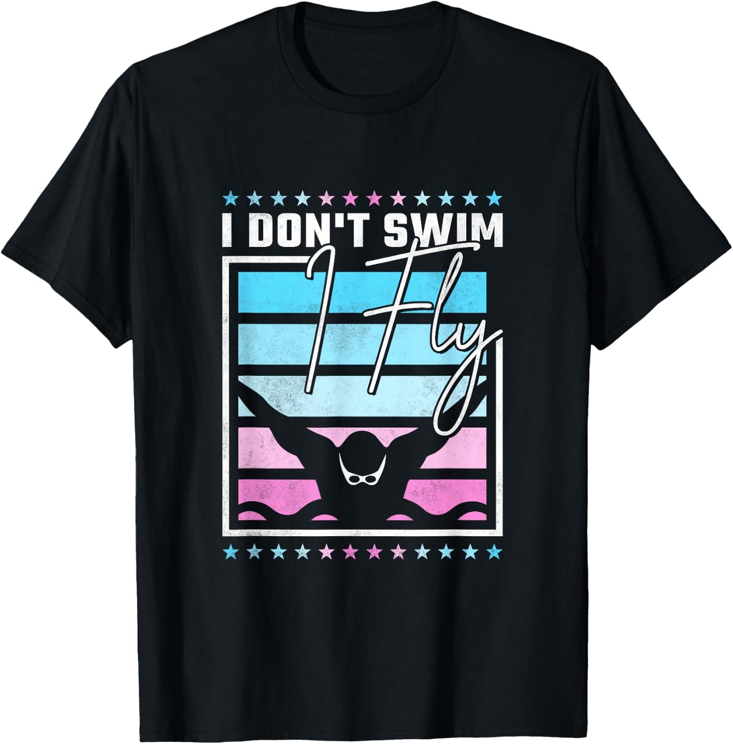 I Don't Swim I Fly, Swimming T-Shirt - T-Shirt | Black
