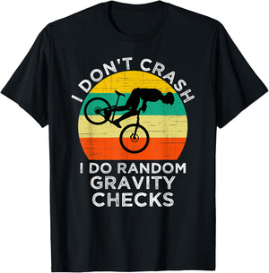 I Don't Crash I Do Random Gravity Checks Mountain Biking T-Shirt - T-Shirt | Black