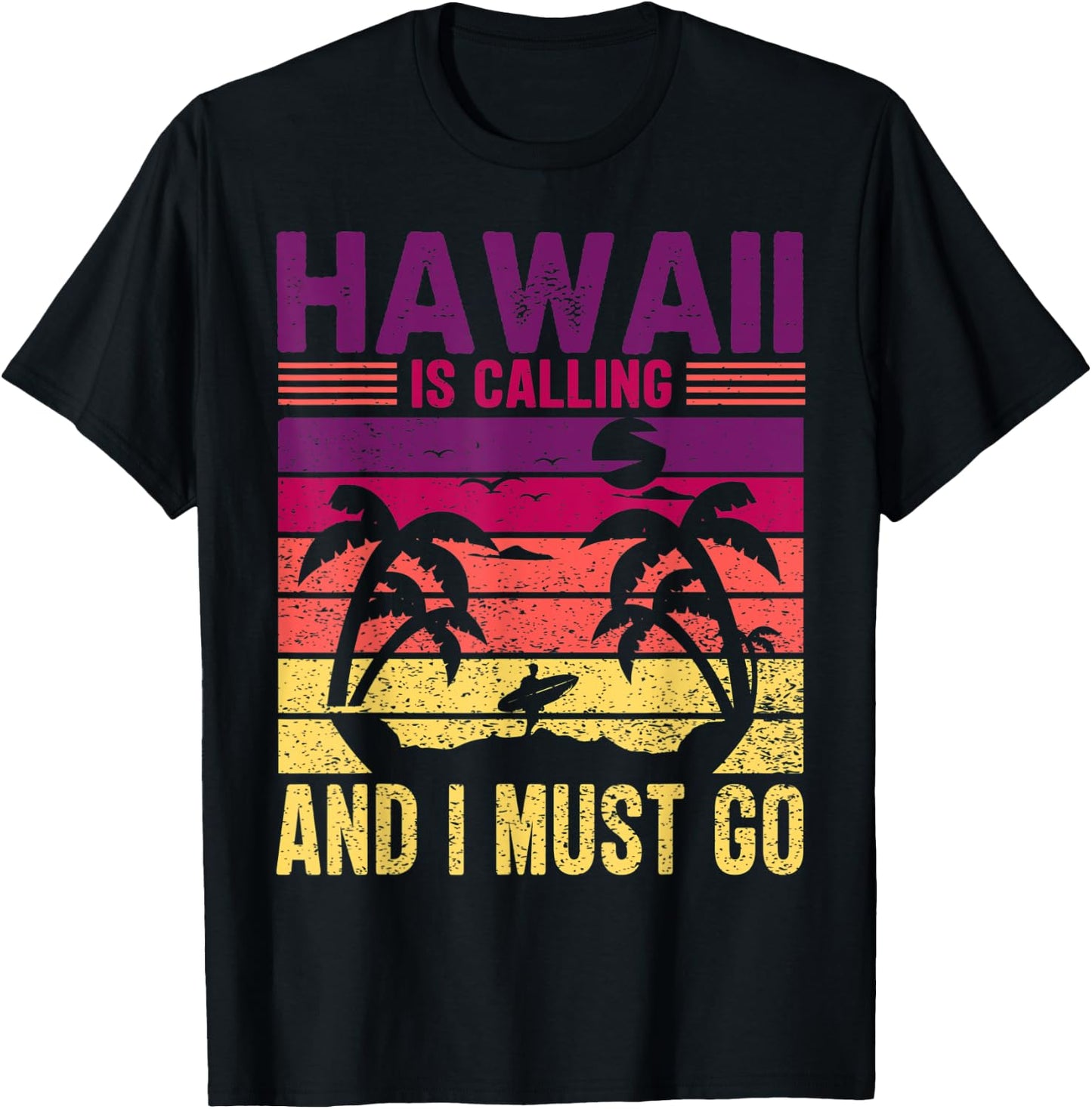 Hawaii is Calling I Must Go Sunset Beach Surfing Souvenir T-Shirt - T-Shirt | Black