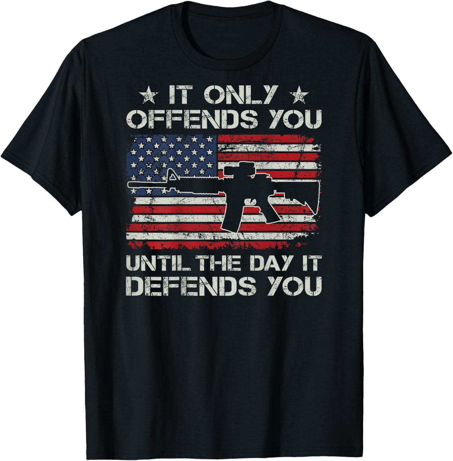 It Only Offends You Until The Day It Defends You - (ON BACK) T-Shirt - T-Shirt | Black