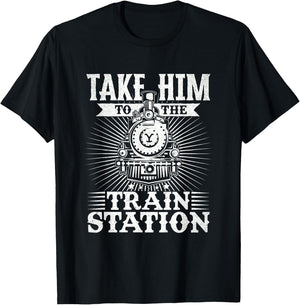 Take Him To The Train Station T-Shirt - T-Shirt | Black