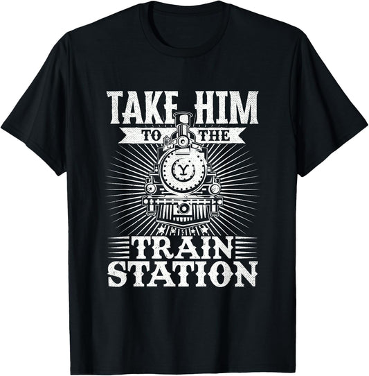 Take Him To The Train Station T-Shirt - T-Shirt | Black