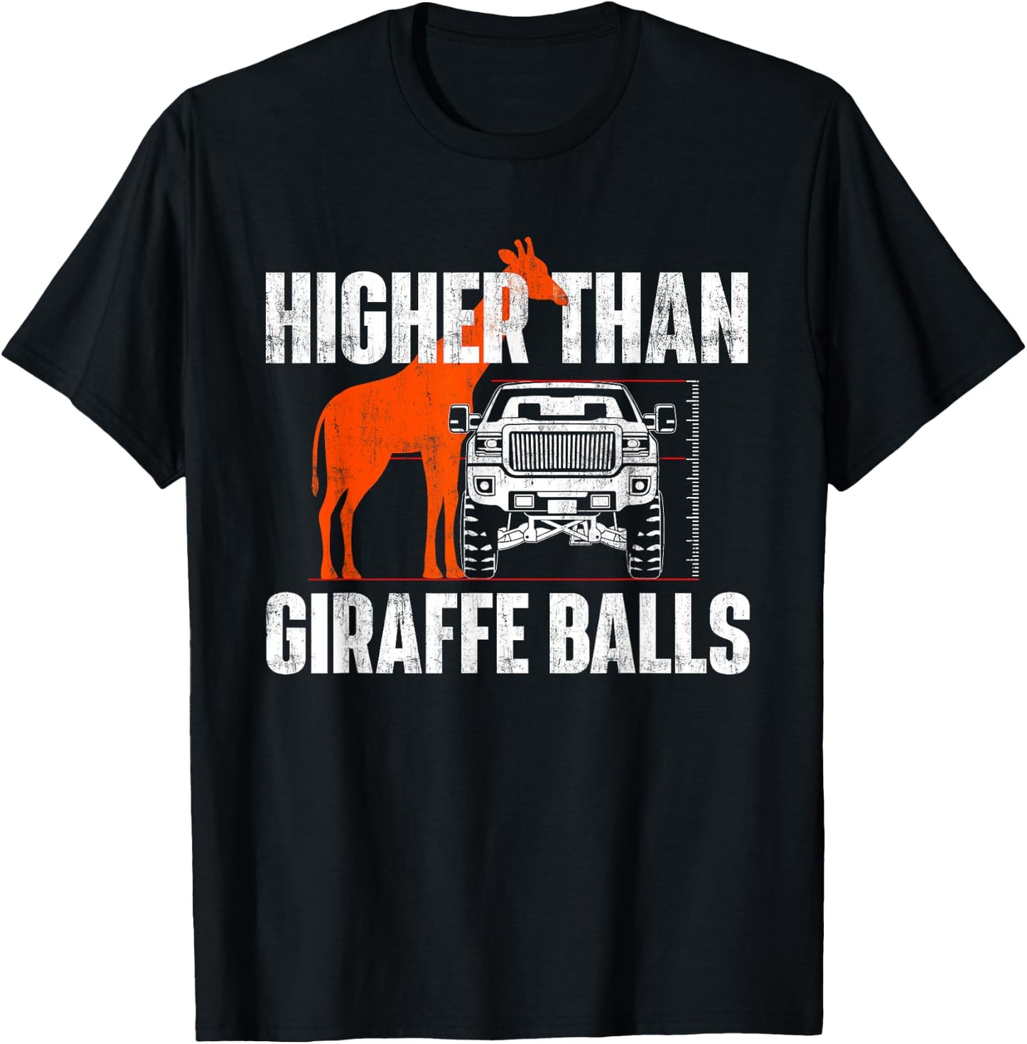 Higher Than Giraffe Balls - Funny Lifted Pickup Truck T-Shirt - T-Shirt | Black