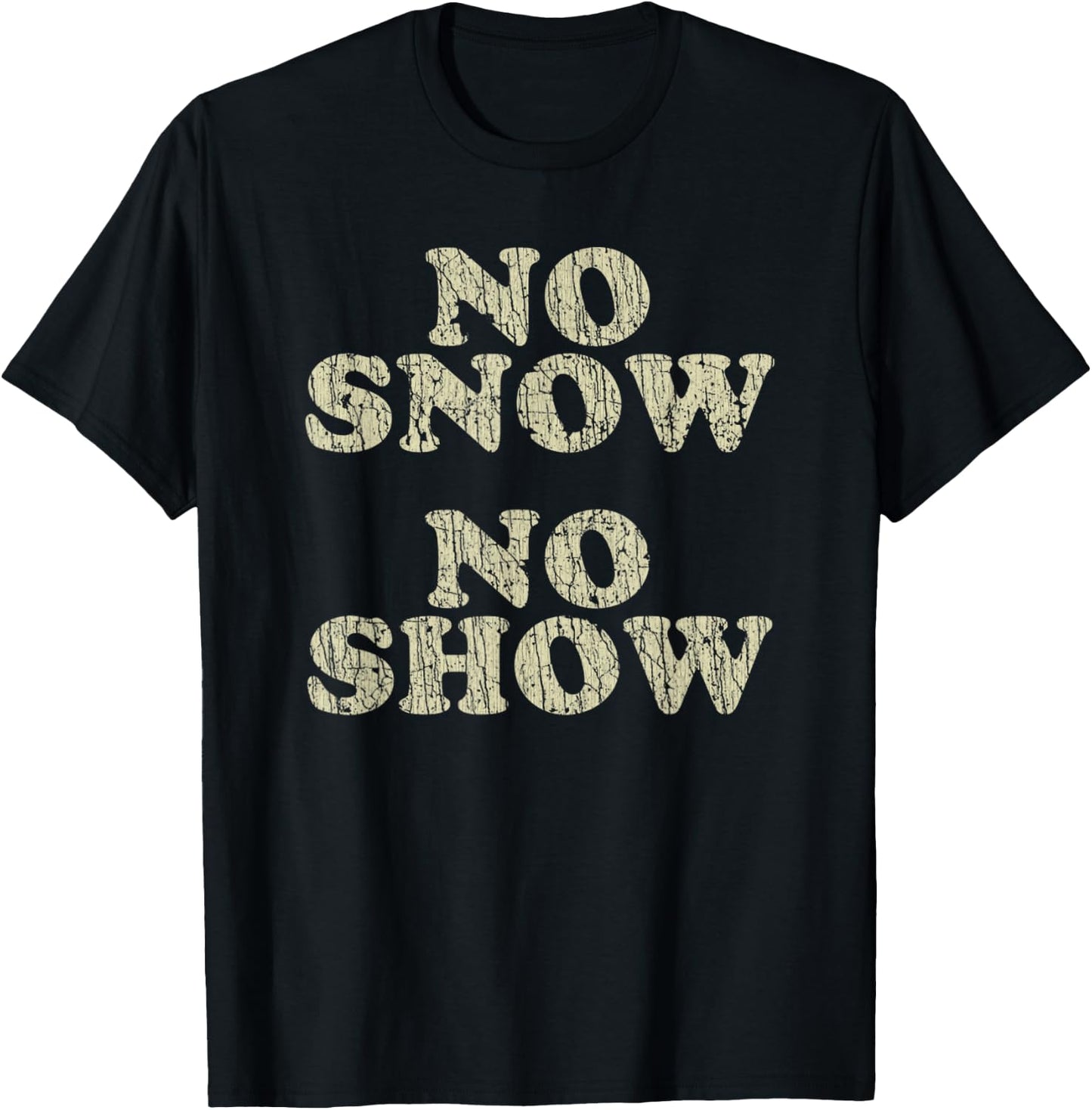 Vintage No Snow No Show 1978 T-Shirt - T-Shirt | Black