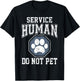 Service-Human-Do-Not-Pet T-Shirt - T-Shirt | Black