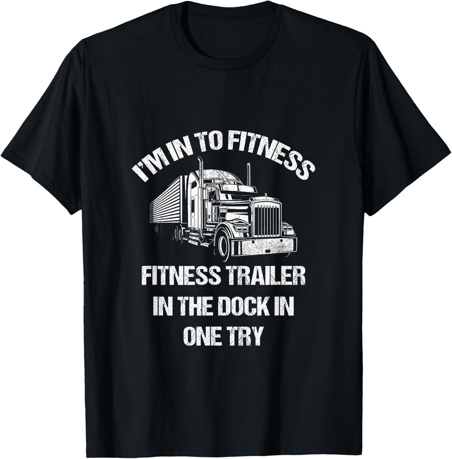 Funny Semi Truck Driver I'm into Fitness Trucker T-Shirt - T-Shirt | Black