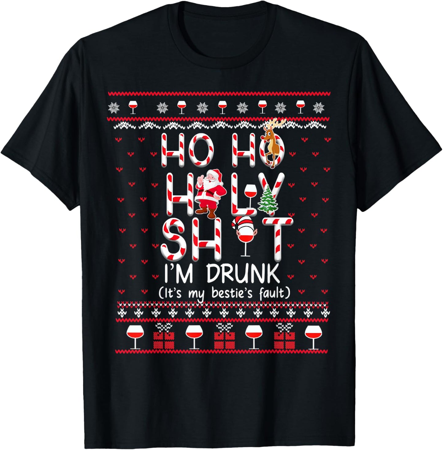 Ho Ho Holy Sh!t I'm Drunk It's My Besties Fault T-Shirt - T-Shirt | Black