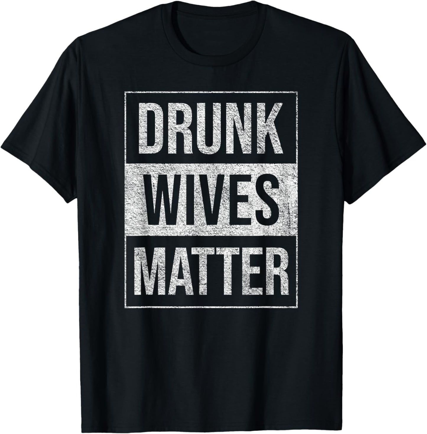 Drunk Wives Matter Wine Liquor Beer Fun Humorous Blm T-Shirt - T-Shirt | Black