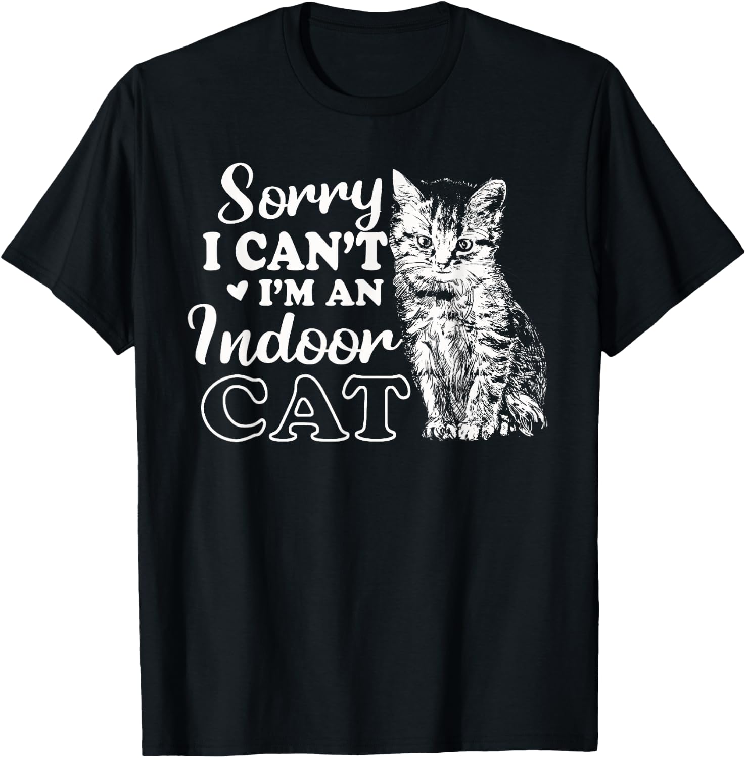 Sorry I Can't I'm An Indoor Cat Funny Cat Lover Women T-Shirt - T-Shirt | Black