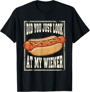 Hotdog Food Humor BBQ Did You Just Look At My Wiener T-Shirt - T-Shirt | Black