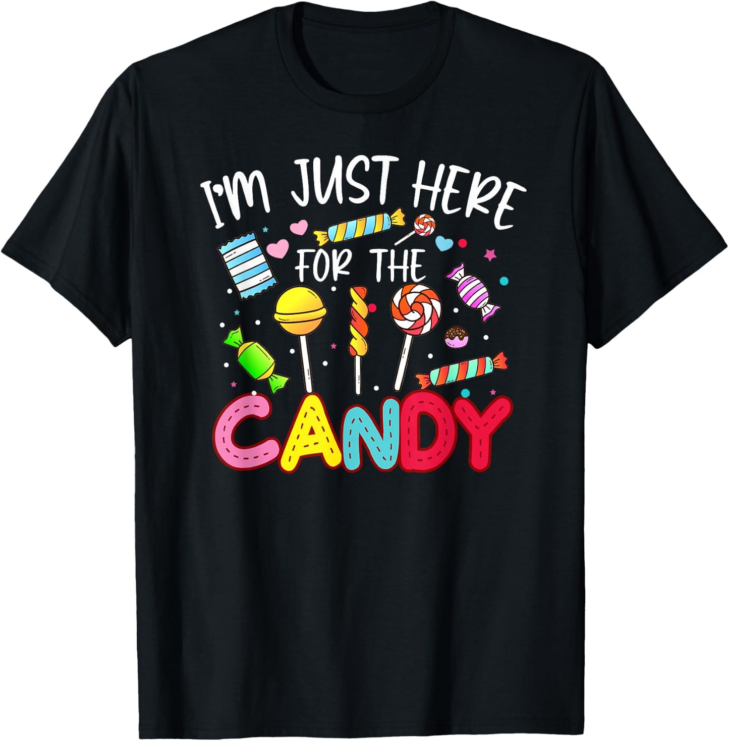I'm Just Here For The Candy Halloween Gifts T-Shirt - T-Shirt | Black