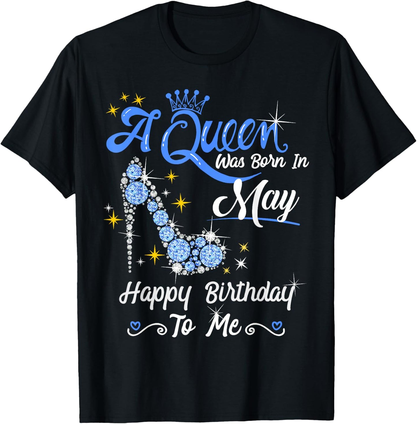 A Queen was Born in May Happy Birthday To Me High Heel T-Shirt - T-Shirt | Black