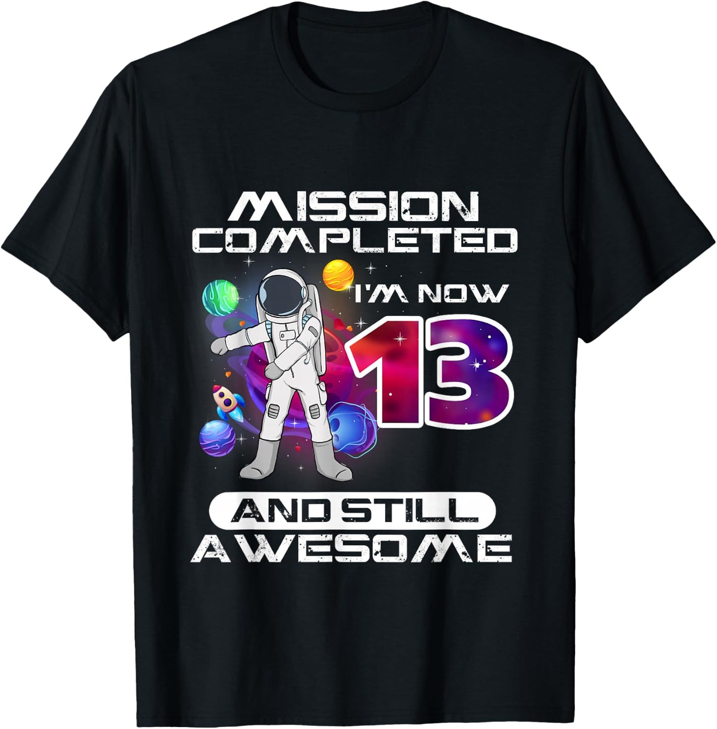 13th Birthday Astronaut Space Lover 13 Years Old Bday T-Shirt - T-Shirt | Black