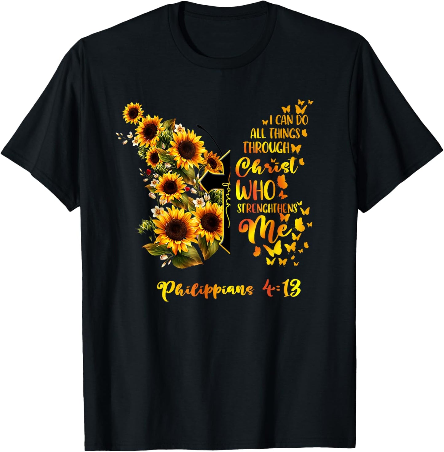 Philippians 4:13 - Sunflower Butterfly Faith Christian Bible T-Shirt - T-Shirt | Black
