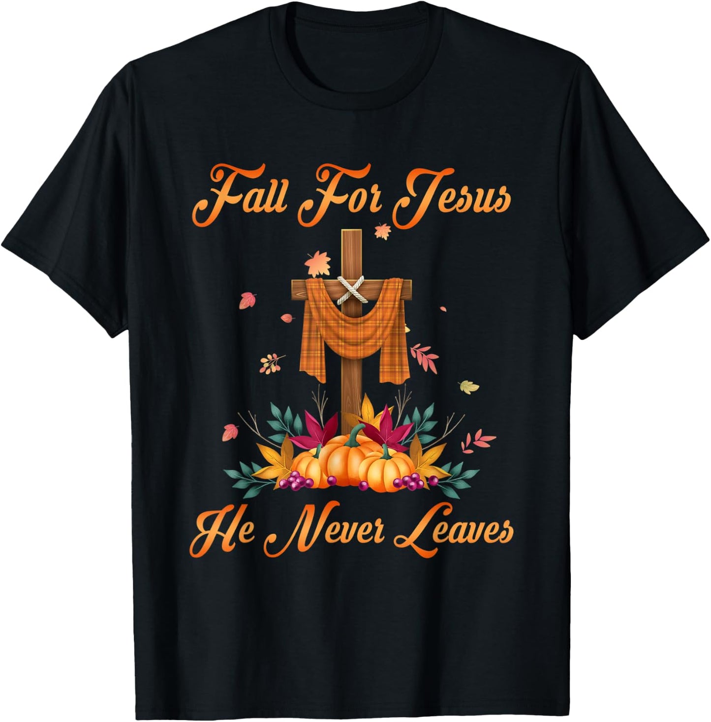 Fall For Jesus He Never Leaves Christian Faith Cross Pumpkin T-Shirt - T-Shirt | Black