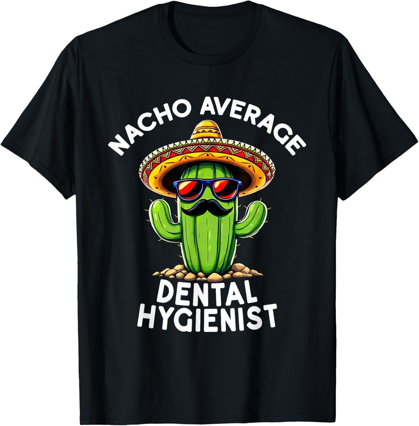 Nacho Average Dental Hygienist Dentistry Dental Hygiene T-Shirt - T-Shirt | Black