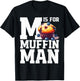 M Is For Muffin Man T-Shirt - T-Shirt | Black
