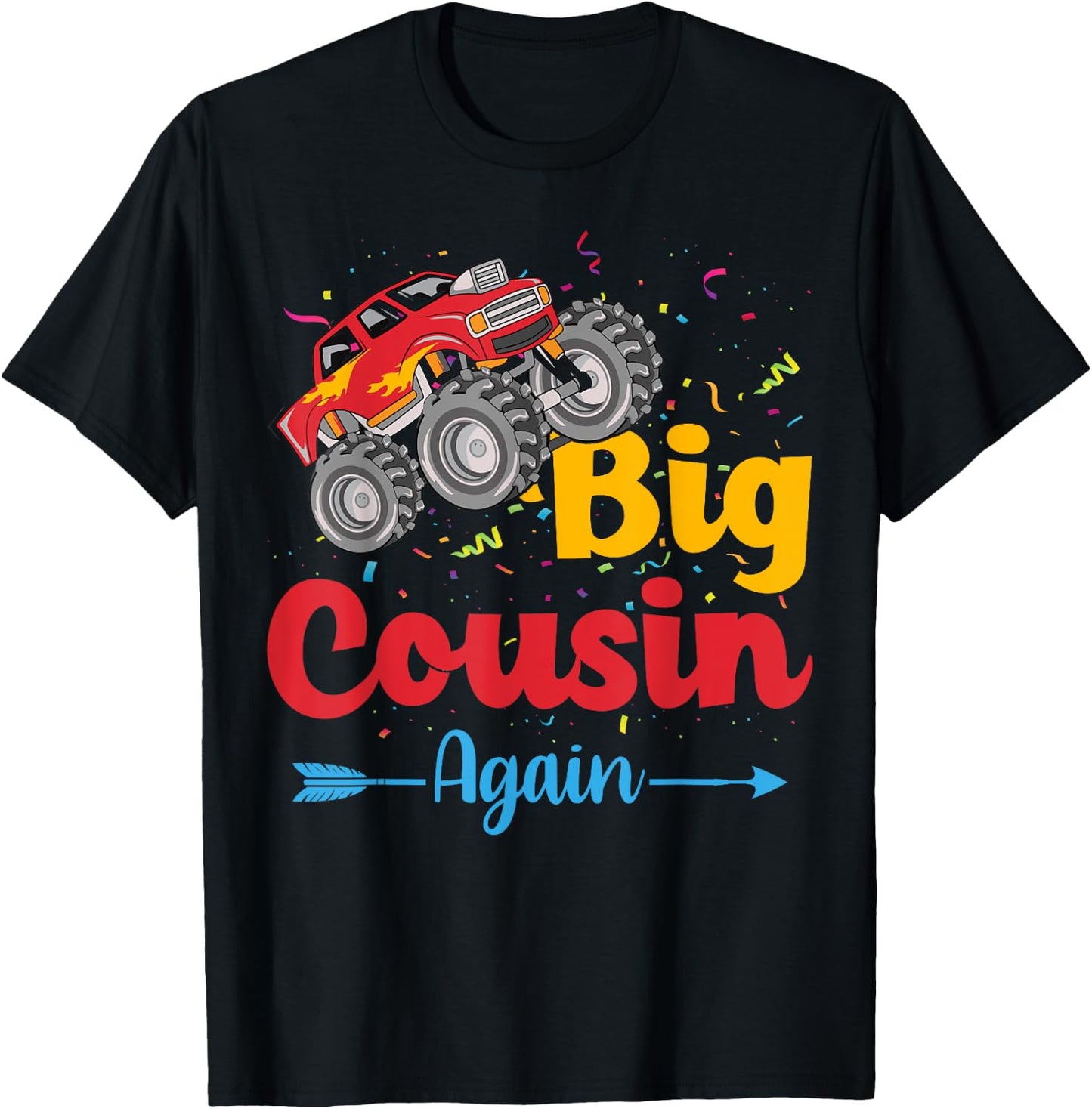 Big Cousin Again Monster Truck Baby Announcement Toddler T-Shirt - T-Shirt | Black
