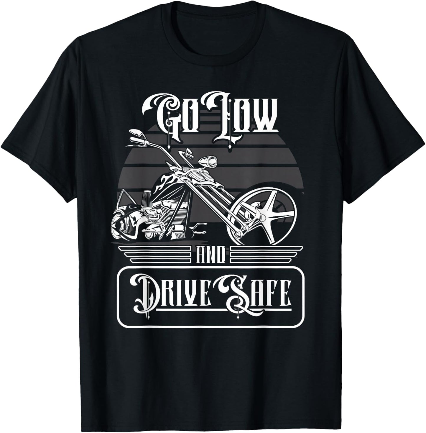 Motorcycle Biker Chopper Rider Go Low And Drive Save T-Shirt - T-Shirt | Black