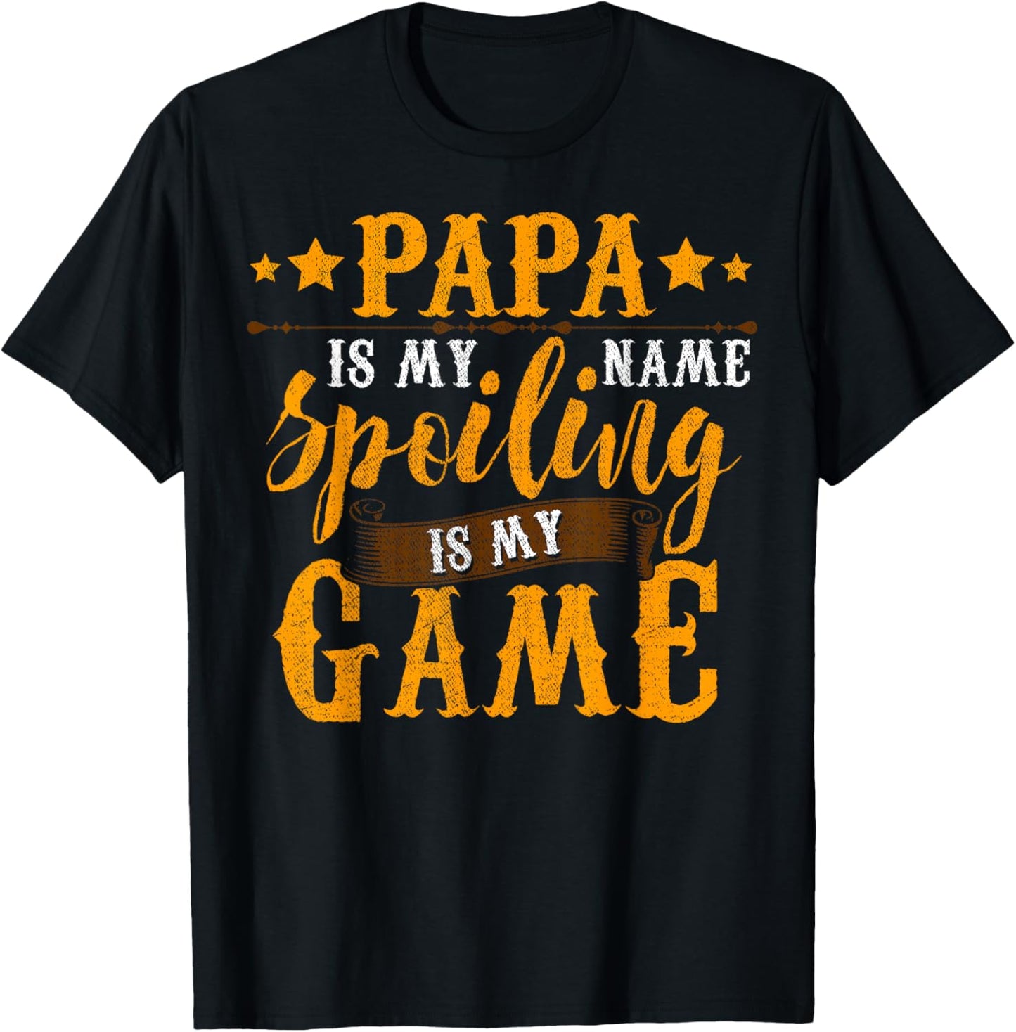 Papa Is My Name Spoiling Is My Game Shirt Fathers Day T-Shirt - T-Shirt | Black