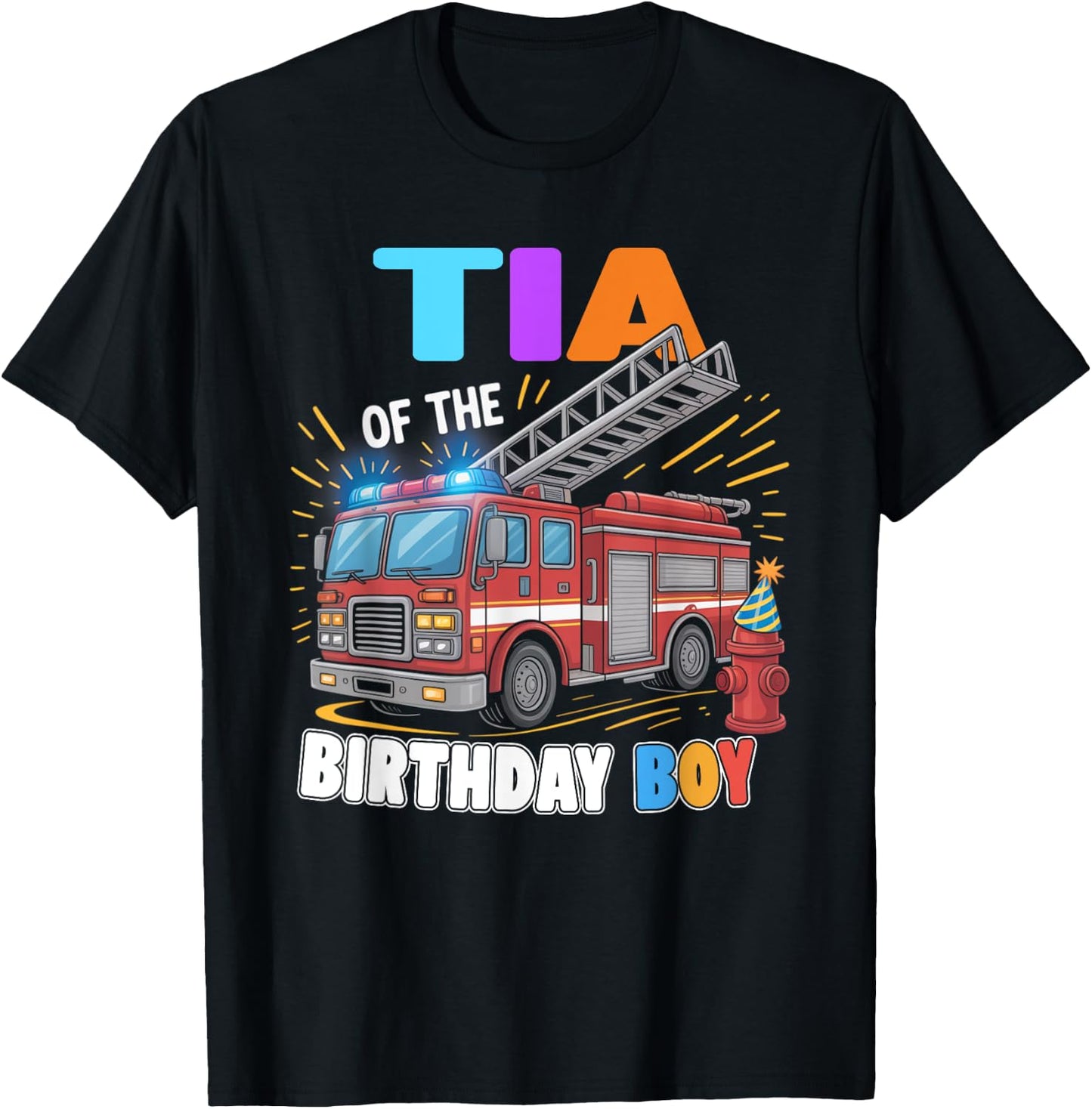 Tia of the Birthday Boy Fire Truck Firefighter Bday T-Shirt - T-Shirt | Black